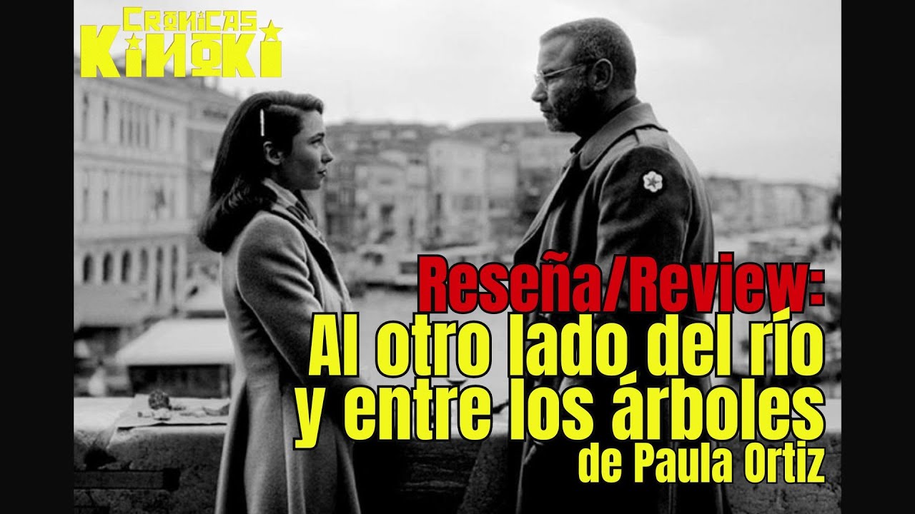 Al Otro Lado del Rio y Entre Los Arboles 2022 ES